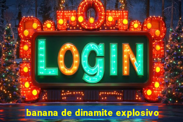 banana de dinamite explosivo